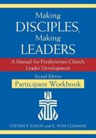 Making Disciples, Making Leaders, Participant Workbook