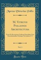 M. Vitruvii Pollionis Architectura, Vol. 3