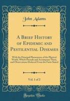 A Brief History of Epidemic and Pestilential Diseases, Vol. 1 of 2