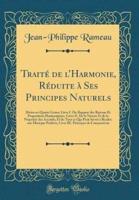 Traitï¿½ De L'Harmonie, Rï¿½duite Ï¿½ Ses Principes Naturels