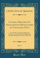 Lettres, Memoires Et Negociations Particulieres Du Chevalier D'On, Vol. 2