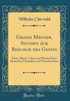 Grosse Mï¿½nner, Studien Zur Biologie Des Genies