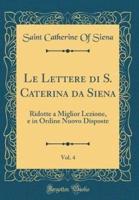 Le Lettere Di S. Caterina Da Siena, Vol. 4