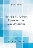 Report on Negro Universities and Colleges (Classic Reprint)