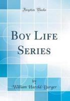 Boy Life Series (Classic Reprint)
