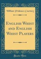 English Whist and English Whist Players (Classic Reprint)