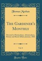 The Gardener's Monthly, Vol. 8