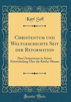 Christentum Und Weltgeschichte Seit Der Reformation