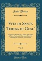 Vita Di Santa Teresa Di Gesu', Vol. 2