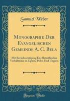 Monographie Der Evangelischen Gemeinde A. C. Bela
