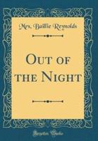 Out of the Night (Classic Reprint)