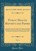 Public Health Reports and Papers, Vol. 3