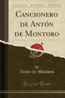 Cancionero De Antï¿½n De Montoro (Classic Reprint)