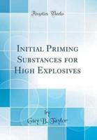 Initial Priming Substances for High Explosives (Classic Reprint)