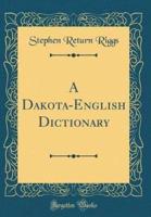 A Dakota-English Dictionary (Classic Reprint)