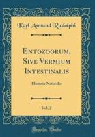 Entozoorum, Sive Vermium Intestinalis, Vol. 2