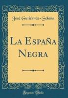 La Espaï¿½a Negra (Classic Reprint)