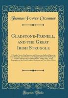 Gladstone-Parnell, and the Great Irish Struggle