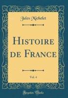 Histoire De France, Vol. 4 (Classic Reprint)