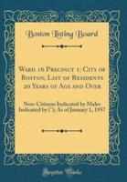 Ward 16 Precinct 1; City of Boston; List of Residents 20 Years of Age and Over