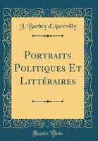 Portraits Politiques Et Littï¿½raires (Classic Reprint)