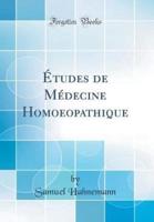 Ï¿½tudes De Mï¿½decine Homoeopathique (Classic Reprint)