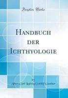 Handbuch Der Ichthyologie (Classic Reprint)
