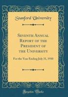 Seventh Annual Report of the President of the University