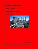 Detail Engineering and Layout of Piping Systems (4Th Edition)