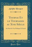 Tournai Et Le Tournaisis Au Xvie Siï¿½cle