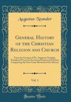 General History of the Christian Religion and Church, Vol. 1