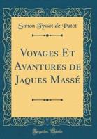 Voyages Et Avantures De Jaques Massï¿½ (Classic Reprint)
