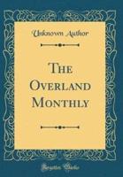 The Overland Monthly (Classic Reprint)