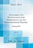 Zeitschrift Fï¿½r Wissenschaftliche Mikroskopie Und Fï¿½r Mikroskopische Technik, Vol. 11