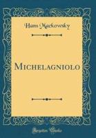 Michelagniolo (Classic Reprint)