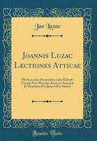 Joannis Luzac Lectiones Atticae