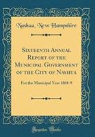 Sixteenth Annual Report of the Municipal Government of the City of Nashua