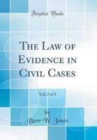 The Law of Evidence in Civil Cases, Vol. 2 of 3 (Classic Reprint)