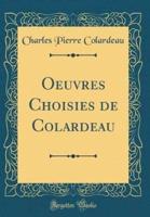 Oeuvres Choisies De Colardeau (Classic Reprint)