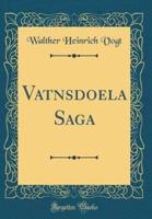 Vatnsdoela Saga (Classic Reprint)