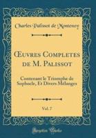 Oeuvres Completes De M. Palissot, Vol. 7