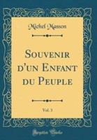 Souvenir D'Un Enfant Du Peuple, Vol. 3 (Classic Reprint)