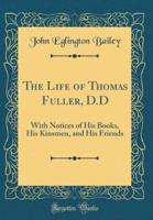 The Life of Thomas Fuller, D.D