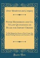 Peter Henderson and Co. 'S Low Quotations on Bulbs for Import Orders