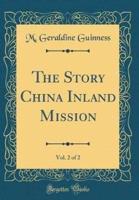 The Story China Inland Mission, Vol. 2 of 2 (Classic Reprint)