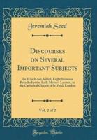 Discourses on Several Important Subjects, Vol. 2 of 2