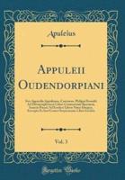 Appuleii Oudendorpiani, Vol. 3