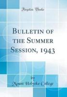 Bulletin of the Summer Session, 1943 (Classic Reprint)