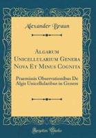 Algarum Unicellularium Genera Nova Et Minus Cognita