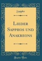 Lieder Sapphos Und Anakreons (Classic Reprint)